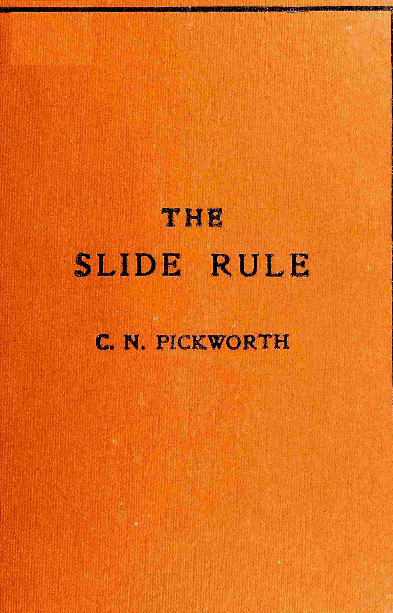 The Slide Rule: A Practical Manual
