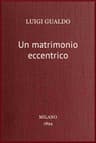 UN Matrimonio Eccentrico: Romanzo