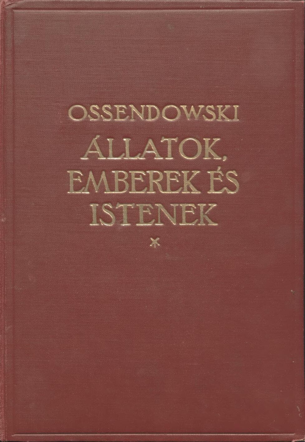 Állatok, Emberek És Istenek =  Beasts, Men and Gods