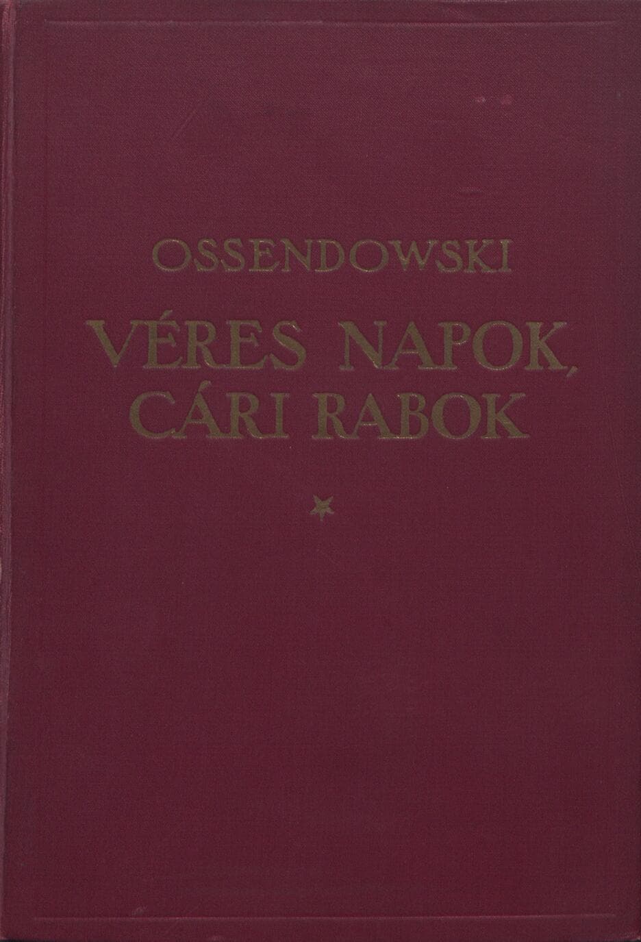 Véres Napok, Cári Rabok =  from President to Prison