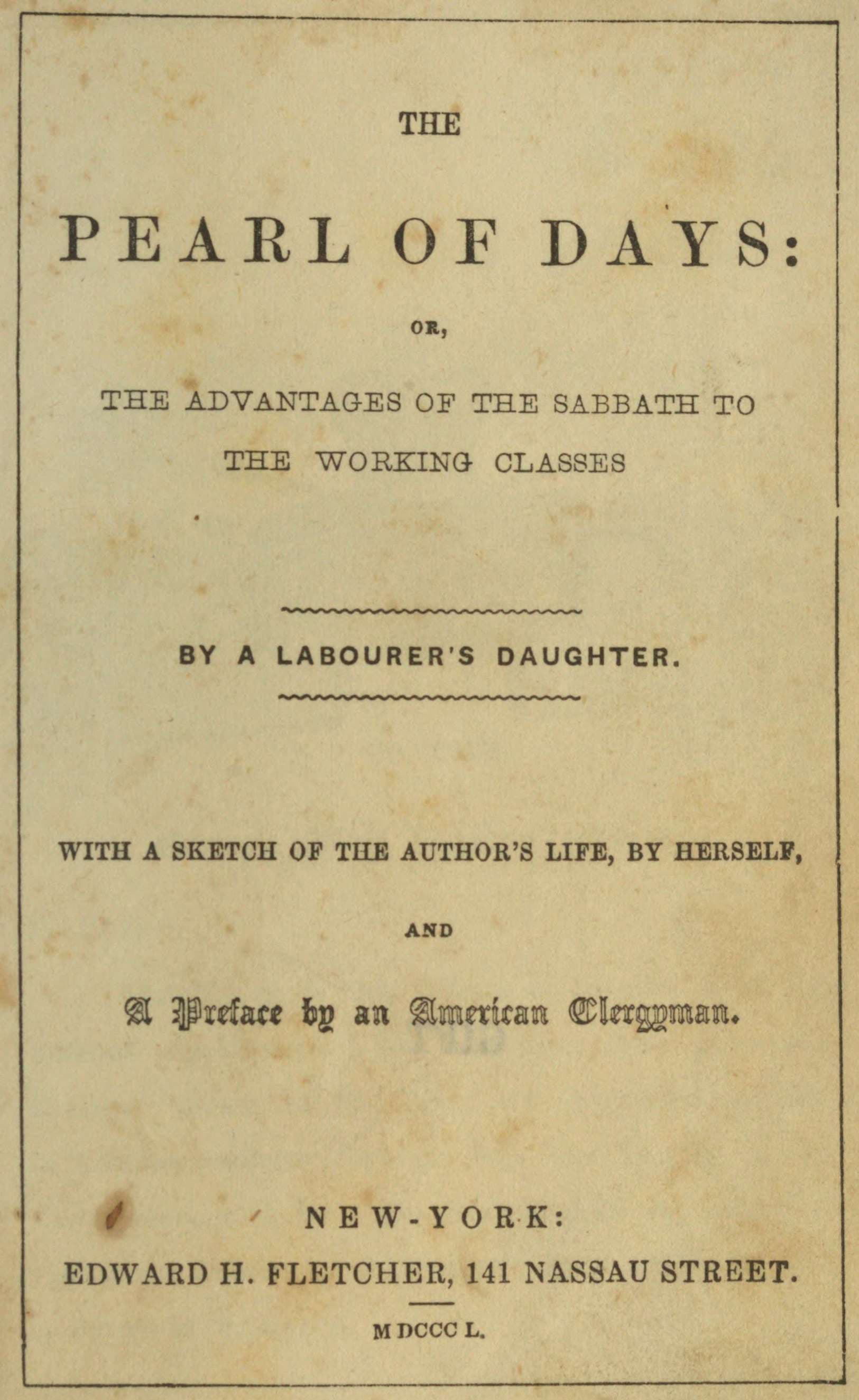 The Pearl of Days: Or, The Advantages of the Sabbath to the Working Classes
