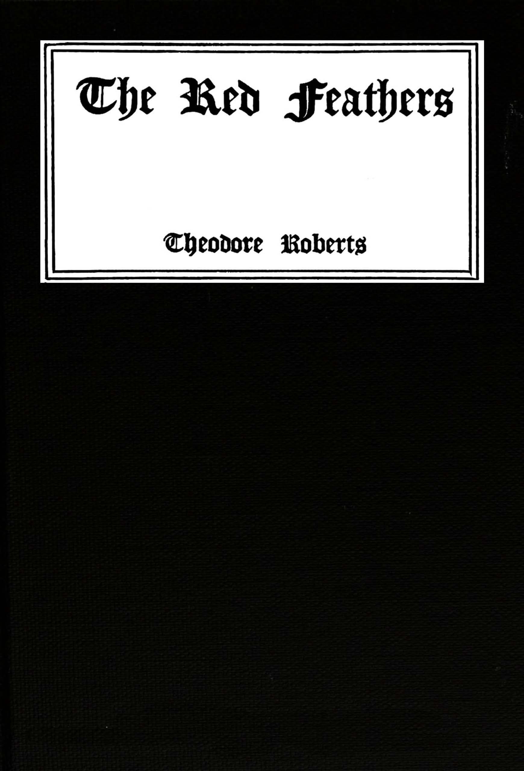 The Red Feathers: A Story of Remarkable Adventures When the World Was Young