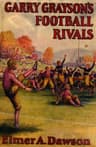 Garry Grayson's Football Rivals: Or, The Secret of the Stolen Signals