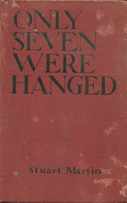 Only Seven Were Hanged