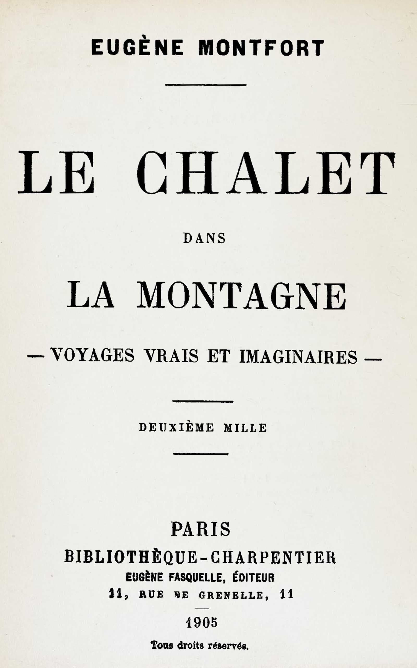 Le Chalet Dans La Montagne: Voyages Vrais Et Imaginaires