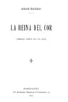 La Reina Del Cor: Comedia Lírica En UN Acte
