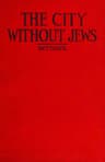The City Without Jews: A Novel of Our Time