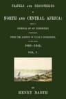 Travels and Discoveries in North and Central Africa, Vol. 5 (of 5): Being a Journal of an Expedition Undertaken Under the Auspices of H.b.m.'S Government, in the Years 1849-1855