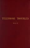 Telephone Troubles: Their Location and Remedy