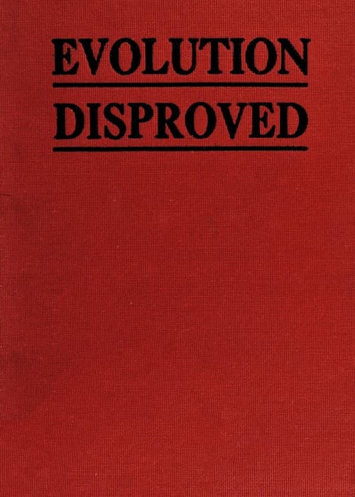 The Evolution of Man Scientifically Disproved in 50 Arguments