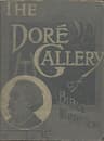 The Doré Bible Gallery, Complete: Containing One Hundred Superb Illustrations, and a Page of Explanatory Letter-Press Facing Each