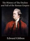 History of the Decline and Fall of the Roman Empire — Volume 1