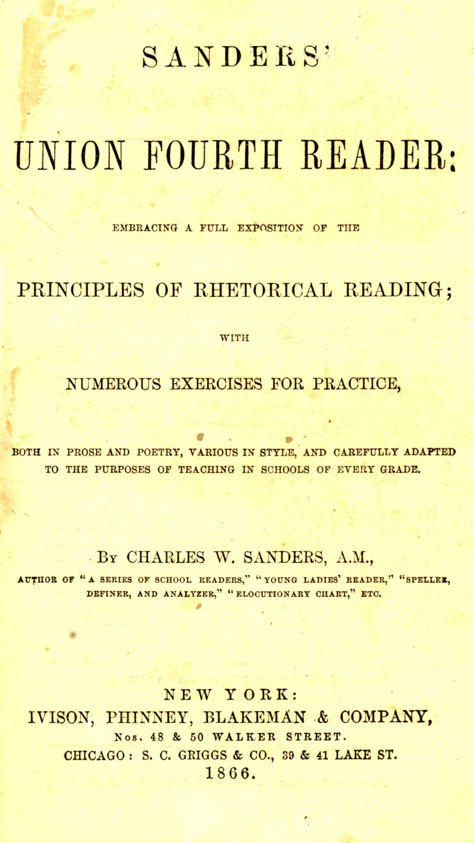 Sanders' Union Fourth Reader: Embracing a Full Exposition of the Principles of Rhetorical Reading; with Numerous Exercises for Practice, Both in Prose and Poetry, Various in Style, and Carefully Adapted to the Purposes of Teaching in Schools of Every Grade