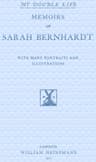 My Double Life: The Memoirs of Sarah Bernhardt