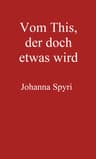 Vom This, Der Doch Etwas Wird: Erzählung