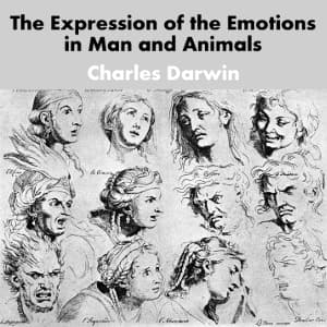Expression of the Emotions in Man and Animals