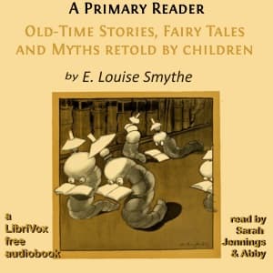 Primary Reader: Old-time Stories, Fairy Tales and Myths Retold by Children