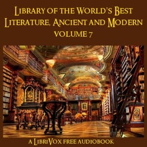Library of the World's Best Literature, Ancient and Modern, volume 07