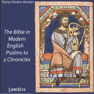 Bible (Fenton) 08, 13-14, 16-22, 25, 27: Holy Bible in Modern English, The: Psalms to 2 Chronicles
