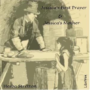 Jessica's First Prayer and Jessica's Mother (Dramatic reading)