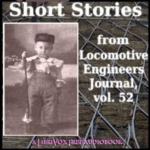Short Stories from Locomotive Engineers Journal, Volume 52