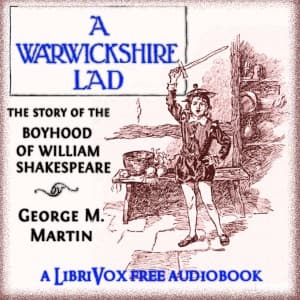 Warwickshire Lad: The Story of the Boyhood of William Shakespeare