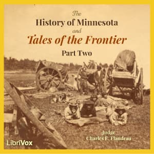 History of Minnesota and Tales of the Frontier, Part 2