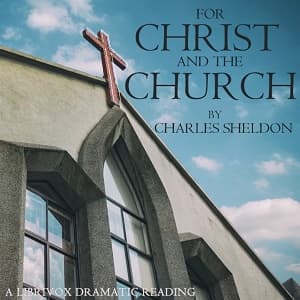 For Christ and the Church (dramatic reading)