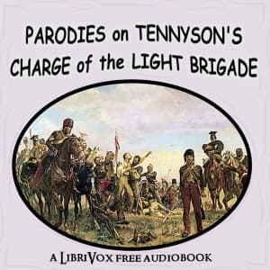 Parodies on Tennyson's Charge of the Light Brigade