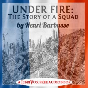 Under Fire: The Story of a Squad