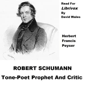 Robert Schumann, Tone Poet Prophet And Critic