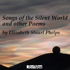 Songs of the Silent World, and Other Poems