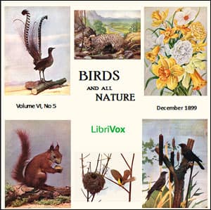 Birds and All Nature, Vol. VI, No 5, December 1899