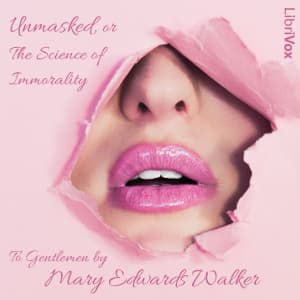 Unmasked, or the Science of Immorality. To Gentlemen