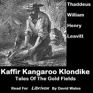 Kaffir, Kangaroo, Klondike; Tales Of The Gold Fields