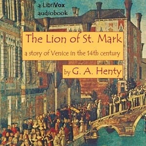 Lion of Saint Mark: A Story of Venice in the Fourteenth Century