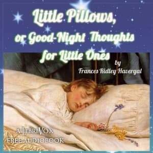 Little Pillows, or Good-Night Thoughts for Little Ones
