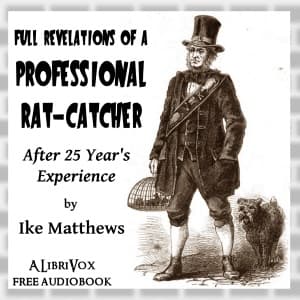 Full Revelations of a Professional Rat-catcher After 25 Years' Experience