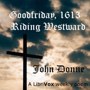 Goodfriday, 1613. Riding Westward