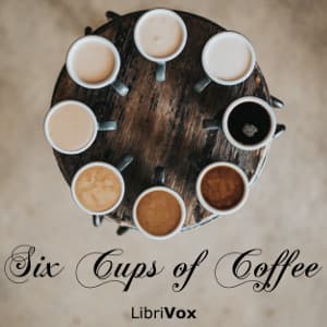 Six Cups of Coffee