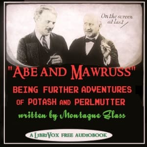 Abe and Mawruss: Being Further Adventures of Potash and Perlmutter