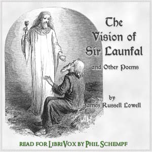 Vision of Sir Launfal and Other Poems