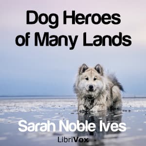 Dog Heroes of Many Lands