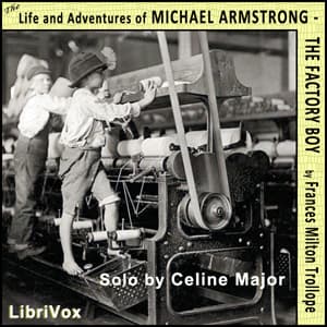Life and Adventures of Michael Armstrong, the Factory Boy