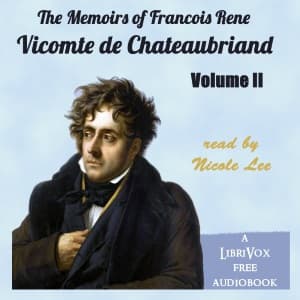 Memoirs of Chateaubriand Volume II