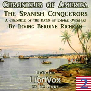 Chronicles of America Volume 02 - The Spanish Conquerors
