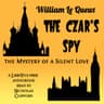 Czar's Spy: The Mystery of a Silent Love (version 2)
