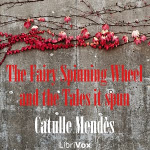 Fairy Spinning Wheel and the Tales it spun