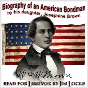 Biography of an American Bondman, By His Daughter