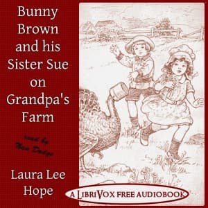 Bunny Brown and His Sister Sue on Grandpa's Farm